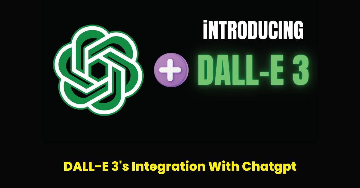 DALL-E 3's Integration With Chatgpt