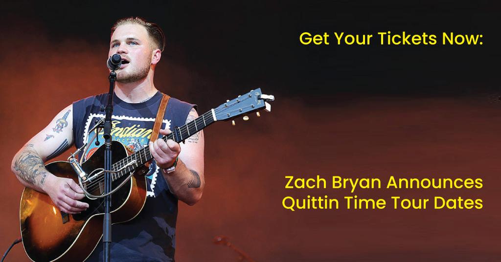 Get Your Tickets Now Zach Bryan Announces Quittin Time Tour Dates