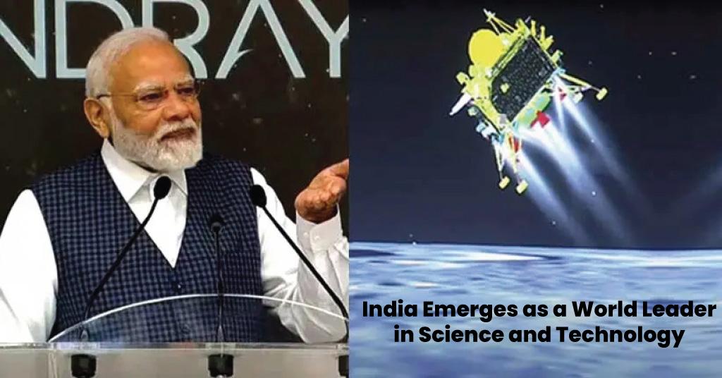 India Emerges as a World Leader in Science and Technology