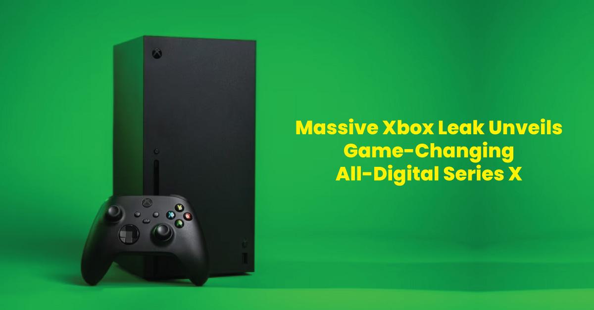 Massive Xbox Leak Unveils Game-Changing All-Digital Series X