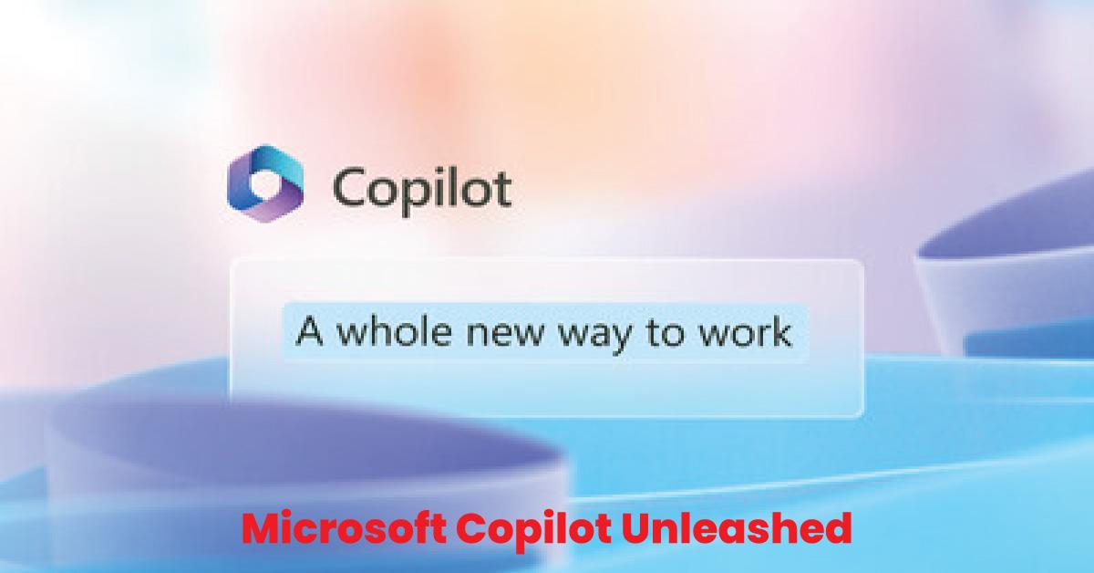 Microsoft Copilot Unleashed