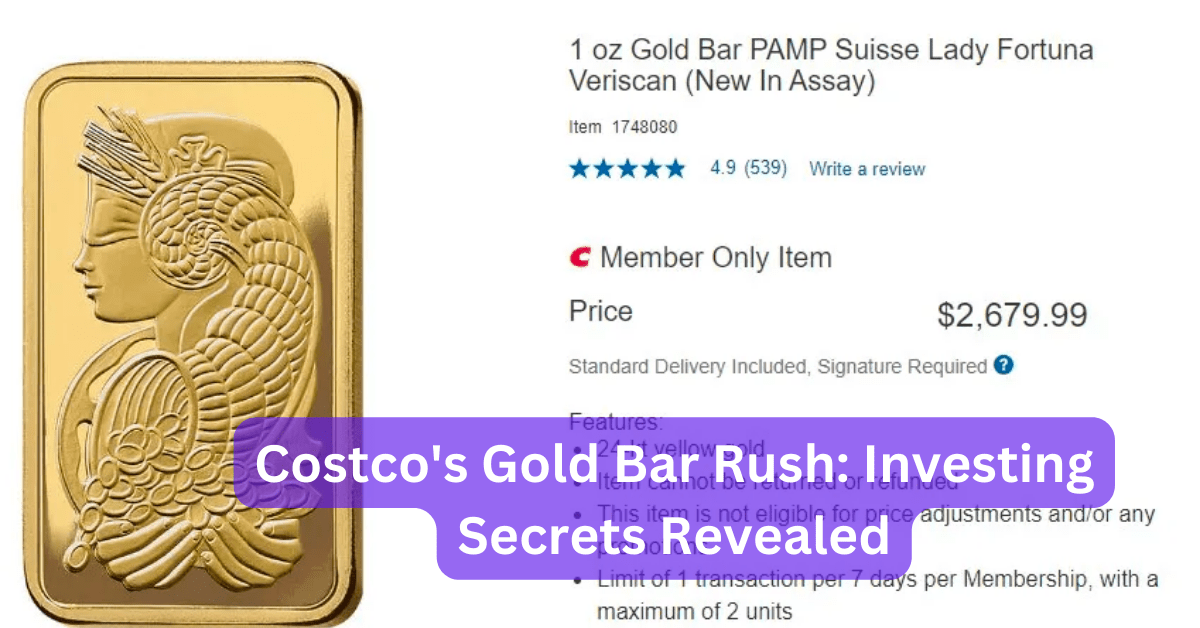 Costco's Gold Bar Rush: Investing Secrets Revealed